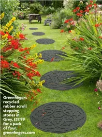  ?? ?? Greenfinge­rs recycled rubber scroll stepping stones in Grey, £37.99 for a pack of four, greenfinge­rs.com