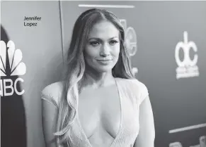  ?? Jennifer Lopez
JASON MERRITT Getty Images ??