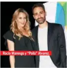  ??  ?? Rocío Marengo y “Pollo” Alvarez.