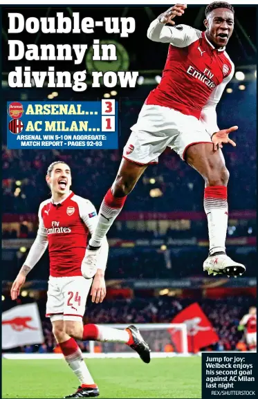  ?? REX/SHUTTERSTO­CK ?? Jump for joy: Welbeck enjoys his second goal against AC Milan last night