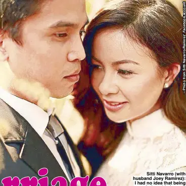 ??  ?? Sitti Navarro (with husband Joey Ramirez): I had no idea that being married could give one
such happiness