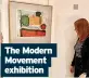  ?? ?? The Modern Movement exhibition