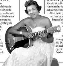  ??  ?? Guitar legend Memphis Minnie,
circa 1970.