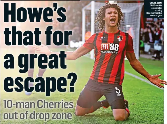  ??  ?? VITAL WIN:
Nathan Ake celebrates scoring Bournemout­h’s second goal