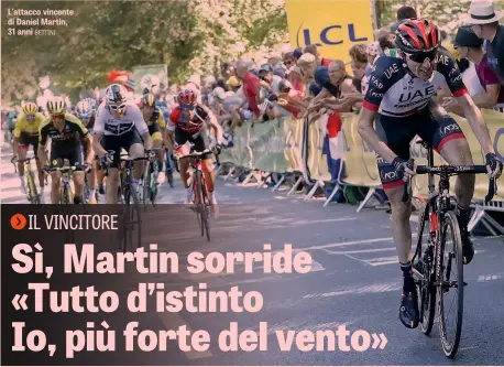  ??  ?? L’attacco vincente di Daniel Martin, 31 anni BETTINI