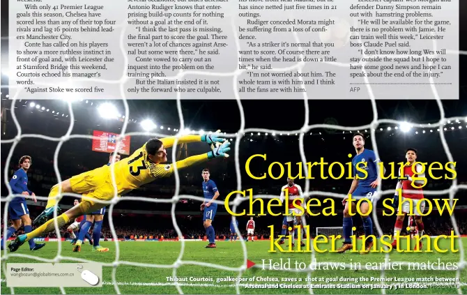  ?? Photo: VCG ?? Thibaut Courtois, goalkeeper of Chelsea, saves a shot at goal during the Premier League match between Arsenal and Chelsea at Emirates Stadium on January 3 in London.