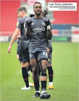  ?? STEVEN PASTON/PA ?? Ivan Toney celebrates his record-breaking goal