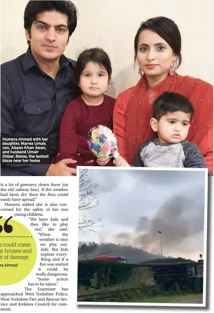  ??  ?? Humera Ahmed with her daughter, Marwa Umair, son, Abaan Khan Awan, and husband Umair Dildar; Below, the lastest blaze near her home
Humera Ahmed