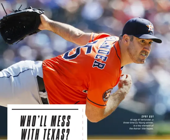  ?? SPRY GUY ?? At age 41 Verlander, a three-time Cy Young winner, is a key element of the Astros’ title hopes.