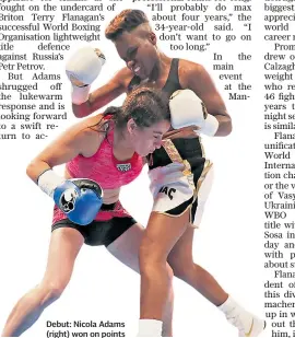  ??  ?? Debut: Nicola Adams (right) won on points