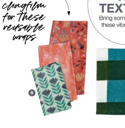  ??  ?? Ditch the clingfilm for these reusable wraps 9