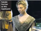  ??  ?? Natalie Dormer as Mrs Appleyard