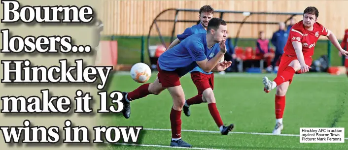  ?? ?? Hinckley AFC in action against Bourne Town. Picture: Mark Parsons