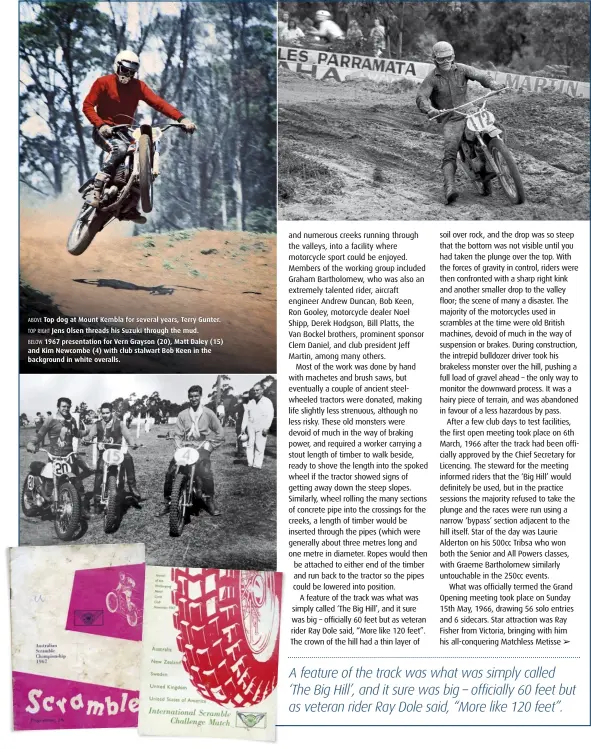  ??  ?? ABOVE Top dog at Mount Kembla for several years, Terry Gunter. TOP RIGHT Jens Olsen threads his Suzuki through the mud. BELOW 1967 presentati­on for Vern Grayson (20), Matt Daley (15) and Kim Newcombe (4) with club stalwart Bob Keen in the background in white overalls.