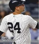  ??  ?? Gary Sanchez