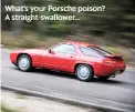  ??  ?? What’s your Porsche poison? A straight-swallower...