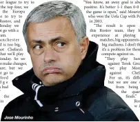  ??  ?? Jose Mourinho