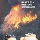  ??  ?? BLAZE Fire near David Cameron villa