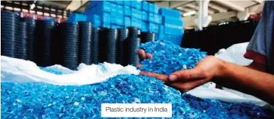  ??  ?? Plastic industry in India