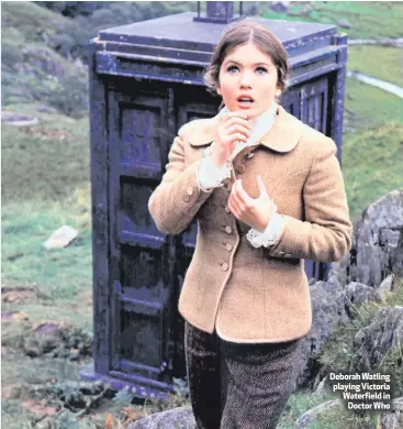  ??  ?? Deborah Watling playing Victoria Waterfield in
Doctor Who