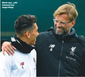  ??  ?? World class...with Liverpool boss Jurgen Klopp