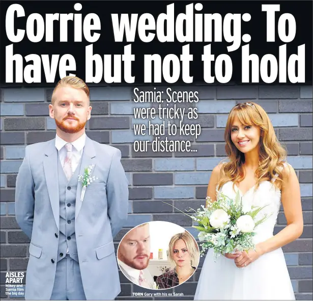  ??  ?? AISLES APART Mikey and Samia film the big day
TORN Gary with his ex Sarah