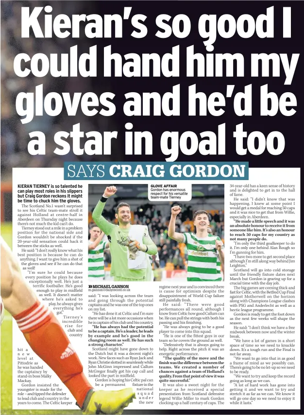  ??  ?? GLOVE AFFAIR Gordon has enormous respect for his versatile team-mate Tierney