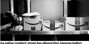  ?? PHOTO: REUTERS ?? An online vendors’ group has alleged that Amazon India’s wholesale arm buys goods in bulk from manufactur­ers and sells them at a loss to sellers such as Cloudtail