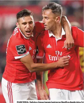  ??  ?? PARCERIA. Salvio e Jonas jogam juntos no Benfica desde 2014/15