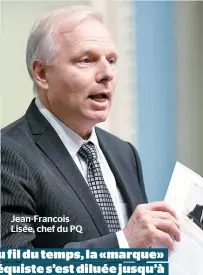  ??  ?? Jean-Francois Lisée, chef du PQ Au fil du temps, la «marque» péquiste s’est diluée jusqu’à en devenir méconnaiss­able