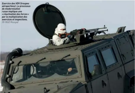  ??  ?? Exercice des VDV (troupes aéroportée­s). Le processus de modernisat­ion russe implique une « réactivati­on des forces » par la multiplica­tion des exercices et inspection­s. (© MOD Rossya)