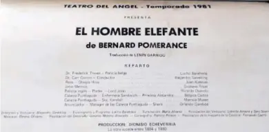  ?? ?? Créditos de El hombre elefante en junio de 1981, en el Teatro del Ángel. En la imagen el afiche-programa de mano. ARCHIVO PERSONAL DE LA AUTORA