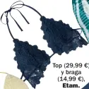  ??  ?? Top (29,99 €) y braga (14,99 €), Etam.