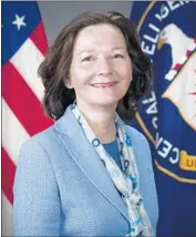  ?? CIA ?? HAILED as “very unf lappable, very smart,” Gina Haspel would be the first female director of the CIA.