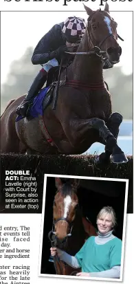  ??  ?? DOUBLE ACT: Emma Lavelle (right) with Court by Surprise, also seen in action at Exeter (top)