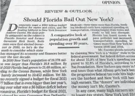  ??  ?? A Wall Street Journal editorial this week posed the question: “Should Florida Bail Out New York?” It lauded Florida as a “well-managed” state. However, it overlooked a few things.