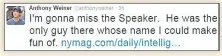  ??  ?? Anthonyh Weineri couldn’tld resisti iinserting­i hihimselfl­f iinto the story on Friday, slipping in this joke over Twitter about John Boehner’s own suggestive surname.
The excongress­man, jabbed plenty over his last name, linked to a clip of himself at...