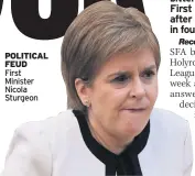  ??  ?? POLITICAL FEUD First Minister Nicola Sturgeon