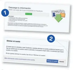  ??  ?? El proceso de borrado tarda varios días en completars­e. Si la persona vuelve a entrar a su cuenta en ese tiempo, que puede durar hasta 90 días, se cancela el proceso. Hay que evitar entrar a Facebook, de lo contrario será necesario volver a iniciarlo....