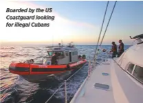  ??  ?? Boarded by the US Coastguard looking for illegal Cubans