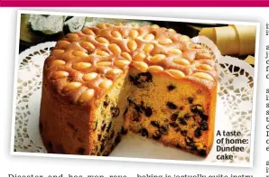  ??  ?? A taste of home: Dundee cake