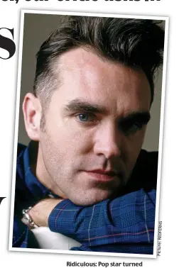  ??  ?? Ridiculous: Pop star turned novelist Morrissey