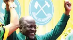  ??  ?? John Magufuli is known as “The Bulldozer”