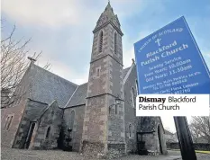  ??  ?? Dismay Blackford Parish Church