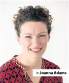  ??  ?? > Joanna Adams