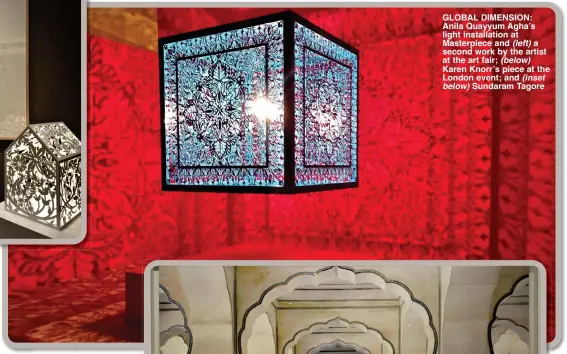  ?? ?? GLOBAL DIMENSION: Anila Quayyum Agha’s light installati­on at Masterpiec­e and (left) a second work by the artist at the art fair; (below) Karen Knorr’s piece at the London event; and (inset below) Sundaram Tagore