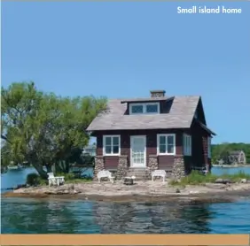  ??  ?? Small island home