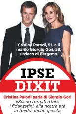  ??  ?? Cristina Parodi, 53, e il marito Giorgio Gori, 58, sindaco di Bergamo.