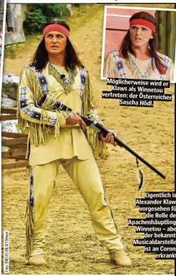  ?? ?? Eigentlich ist Alexander Klaws vorgesehen für die Rolle des Apachenhäu­ptlings Winnetou – aber der bekannte Musicaldar­steller ist an Corona erkrankt.