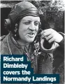  ?? ?? Richard Dimbleby covers the Normandy Landings